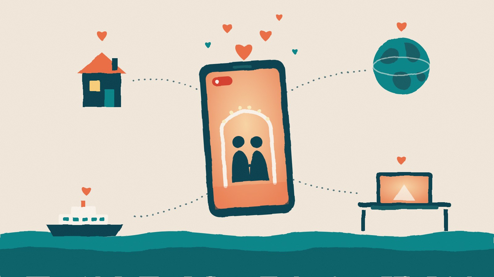 Hand-drawn illustration: a phone shows a couple under a lit arch, with hearts rising and dotted lines reaching a house, a globe, a laptop and a ferry.